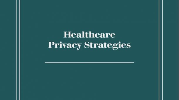 HIPAA: Healthcare Privacy Strategies
